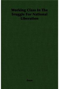 Working Class In The Sruggle For National Liberation