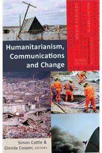 Humanitarianism, Communications and Change