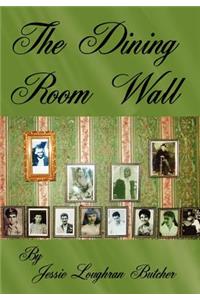 The Dining Room Wall