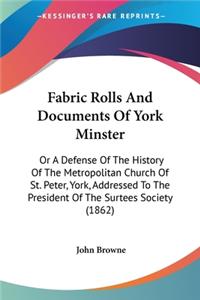 Fabric Rolls And Documents Of York Minster