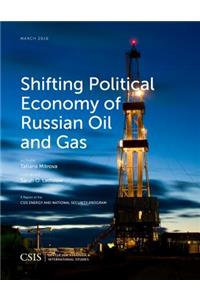 Shifting Political Economy of Russian Oil and Gas