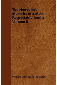 The Newcomes - Memoirs of a Most Respectable Family Volume II