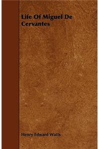 Life Of Miguel De Cervantes