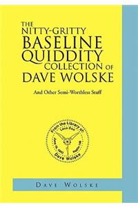 Nitty-Gritty Baseline Quiddity Collection of Dave Wolske