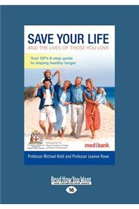 Save Your Life & the Lives of Those You Love (Large Print 16pt)