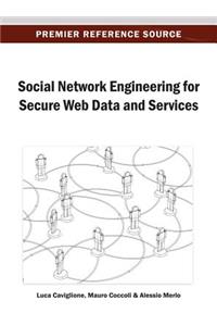 Social Network Engineering for Secure Web Data and Services