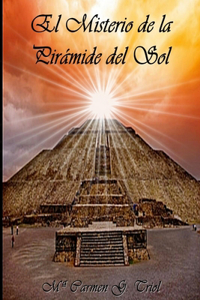 Misterio de la Pirámide del Sol