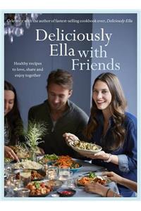Deliciously Ella With Friends: Healthy recipes to love, share and enjoy together (Millennium Series)