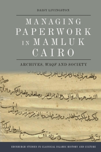 Managing Paperwork in Mamluk Cairo