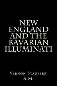 New England and the Bavarian Illuminati