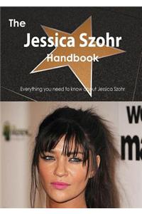 The Jessica Szohr Handbook - Everything You Need to Know about Jessica Szohr