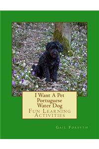 I Want A Pet Portuguese Water Dog