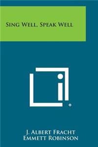 Sing Well, Speak Well