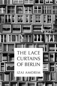 The Lace Curtains of Berlin