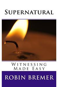 Supernatural Witnessing Made Easy