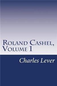 Roland Cashel, Volume 1
