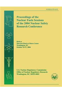 Proceedings of the Nuclear Fuels Sessions of the 2004 Nuclear Safety Research Conference
