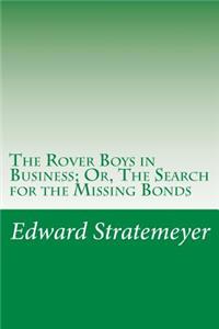 The Rover Boys in Business; Or, The Search for the Missing Bonds
