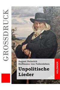 Unpolitische Lieder (Großdruck)