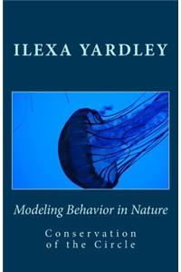 Modeling Behavior in Nature