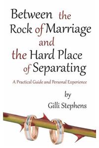 Between the Rock of Marriage and the Hard Place of Separating