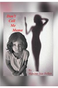 Don't Call Me Mama