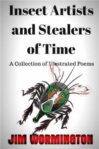 Insect Artists and Stealers of Time