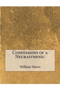 Confessions of a Neurasthenic