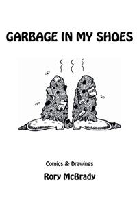 Garbage In My Shoes