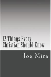 12 Things Every Christian Should Know