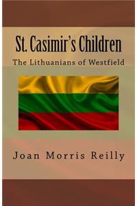 St. Casimir's Children: The Lithuanians of Westfield