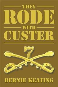 They Rode with Custer