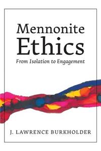 Mennonite Ethics: From Isolation to Engagement