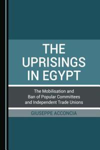 Uprisings in Egypt: The Mobilisation and Ban of Popular Committees and Independent Trade Unions