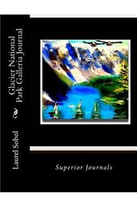 Glacier National Park Galleria Journal