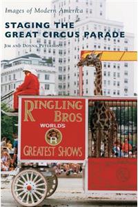 Staging the Great Circus Parade