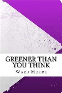 Greener Than You Think