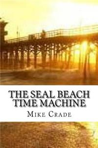 Seal Beach Time Machine