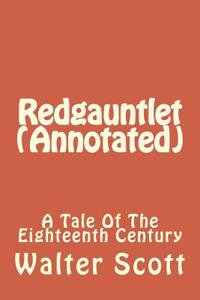 Redgauntlet (Annotated): A Tale of the Eighteenth Century