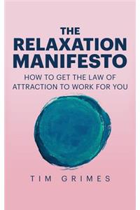 The Relaxation Manifesto