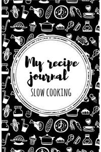 My recipe Journal (Slow cooking)