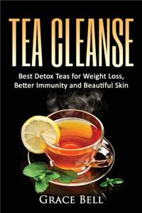 Tea Cleanse: Best Detox Teas for Weight Loss, Better Immunity and Beautiful Skin