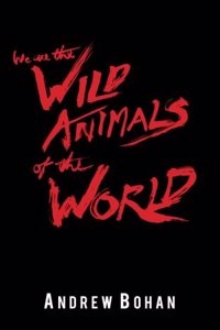 We Are the Wild Animals of the World
