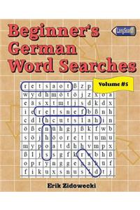 Beginner's German Word Searches - Volume 5