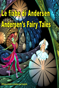 fiabe di Andersen. Andersen's Fairy Tales. Bilingual Book in Italian and English