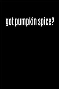 Got Pumpkin Spice?