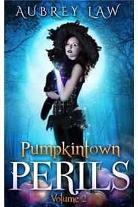 Pumpkintown Perils Volume 2: A Witch Mystery Collection
