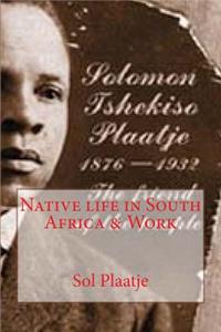 Native life in South Africa & Work