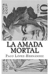La Amada Mortal