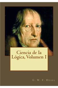 Ciencia de la Lógica, Volumen I